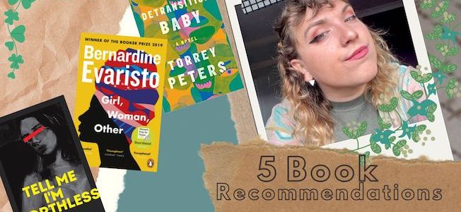 Image is a green and brown collage theme. Text reads ‘5 book recommendations’ in bottom right. Above it is a photo of Piper, a white trans woman with curly hair, pink lipstick and black liquid eyeliner. To the left are three book covers, tell me I’m worthless, girl woman other, and detransition baby.